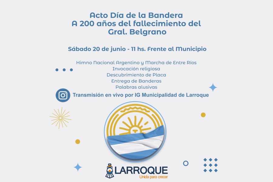 Larroque rinde honor a la Bandera Nacional y al General Belgrano