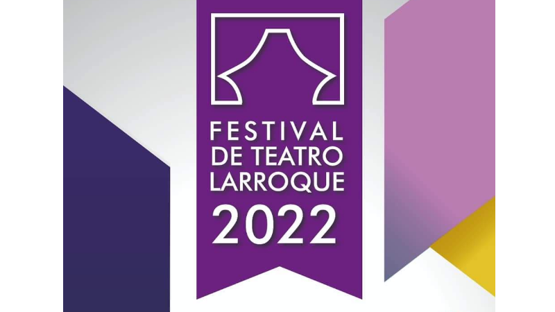 Este viernes arranca el “IV Festival de Teatro Larroque 2022”