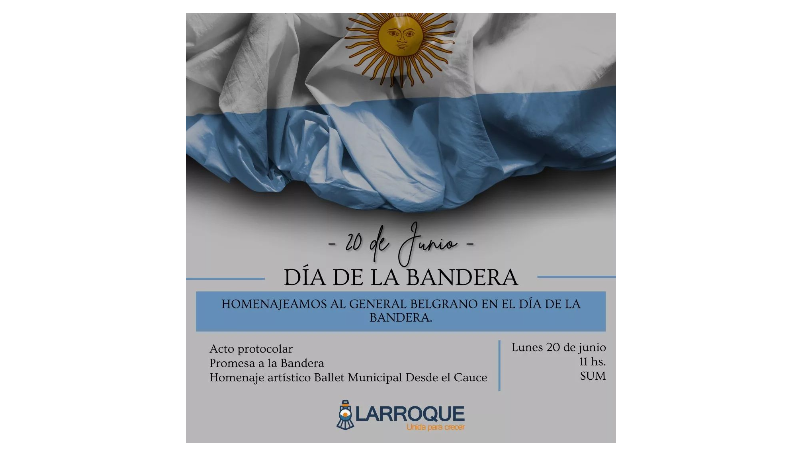 Este lunes Larroque rinde homenaje al creador de la Bandera Nacional Manuel Belgrano