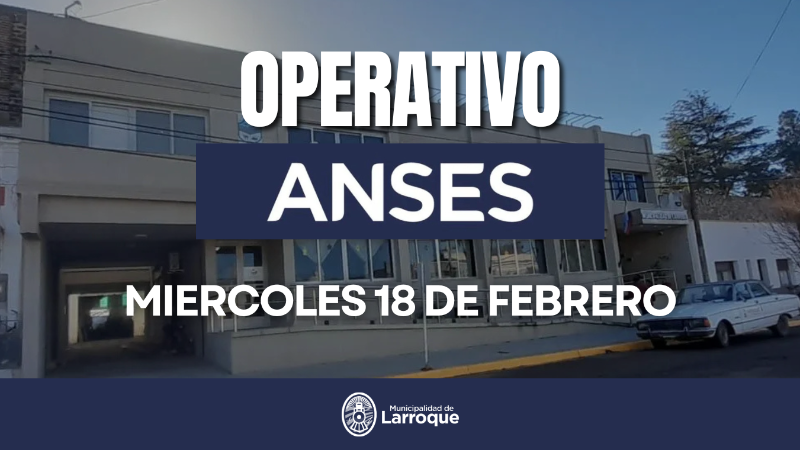 NUEVO OPERATIVO DE ATENCIÓN DE ANSES EN LARROQUE